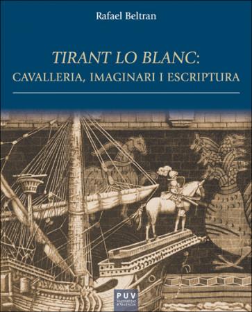 TIRANT LO BLANC : CAVALLERIA, IMAGINARI I ESCRIPTURA | 9788411186353 | BELTRAN, RAFAEL