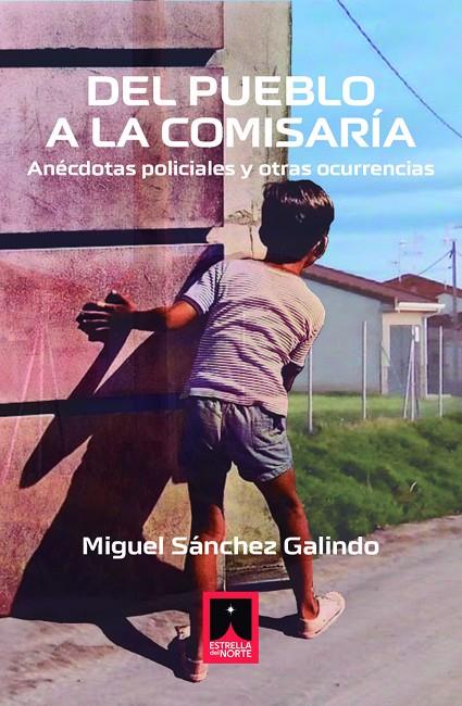 DEL PUEBLO A LA COMISARIA | 9791399154092 | SANCHEZ GALINDO, MIGUEL