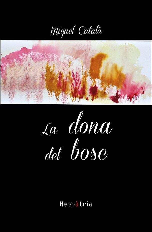 DONA DEL BOSC, LA | 9788417464431 | CATALÀ, MIQUEL