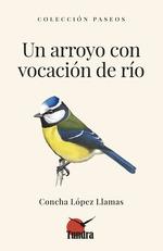 ARROYO CON VOCACIÓN DE RIO, UN | 9791387759278 | LOPEZ, C.