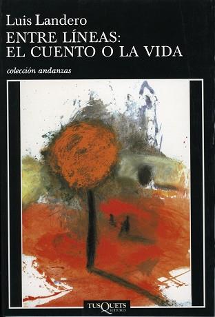 ENTRE LÍNEAS: EL CUENTO Y LA VIDA | 9788483833445 | LANDERO, LUIS