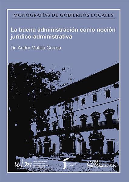 BUENA ADMINISTRACION COMO NOCION JURIDICA, LA | 9788413248172 | MATILLA CORREA, ANDRY