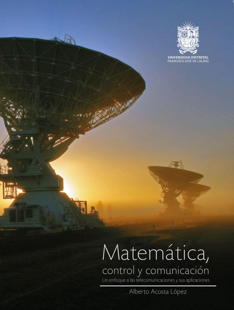 MATEMÁTICA, CONTROL Y COMUNICACIÓN | 9789585434660 | ACOSTA LÓPEZ, ALBERTO