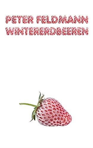 WINTERERDBEEREN | 9783749472017 | FELDMANN, PETER