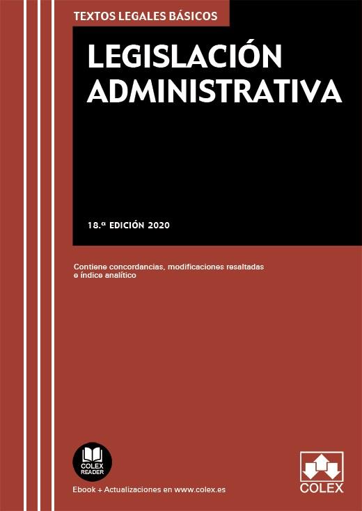 LEGISLACION ADMINISTRATIVA. 18 ED. 2020 | 9788418025693 | EDITORIAL COLEX S.L.