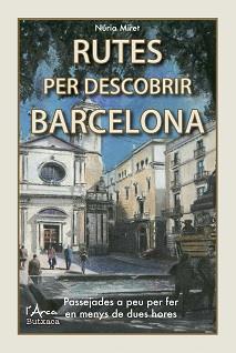 RUTES PER DESCOBRIR BARCELONA | 9788412414943 | MIRET, NÚRIA