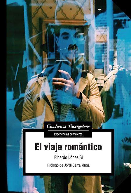 VIAJE ROMANTICO, EL | 9788491808770 | LÓPEZ SI, RICARDO