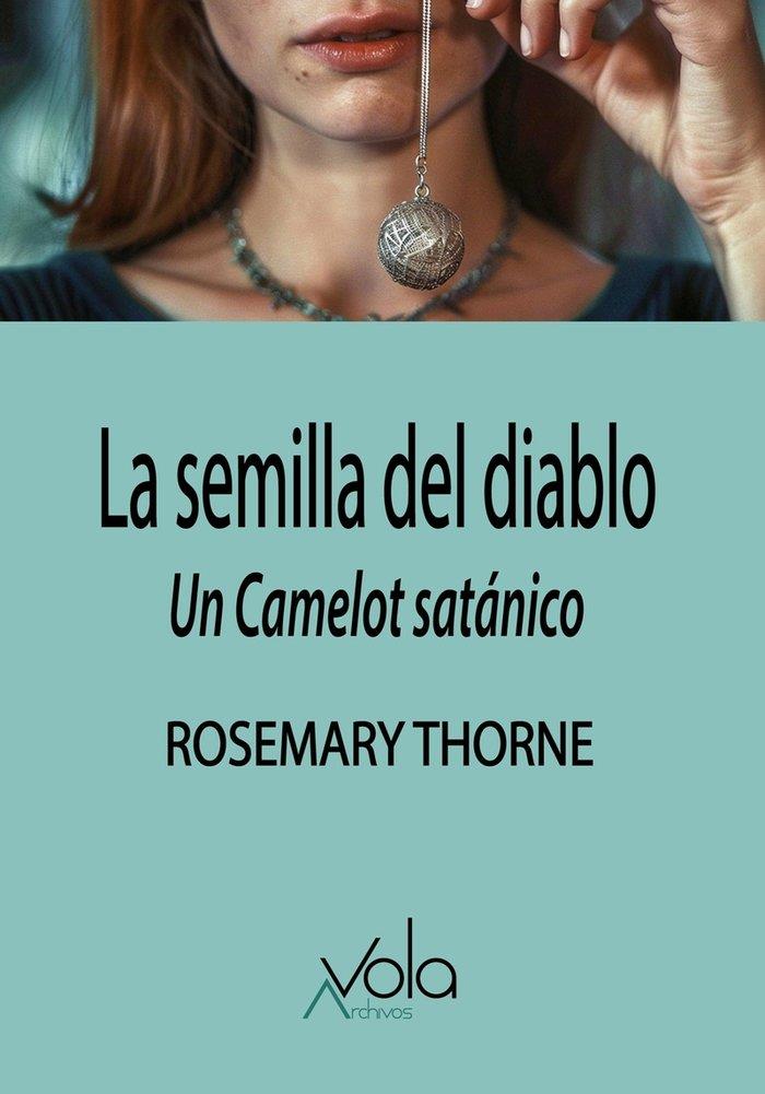 SEMILLA DEL DIABLO, LA : UN CAMELOT SATÁNICO | 9788412802665 | THORNE, ROSEMARY