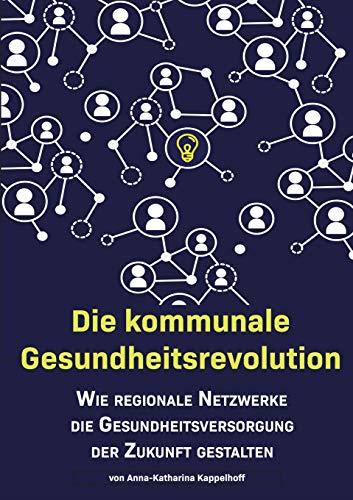 DIE KOMMUNALE GESUNDHEITSREVOLUTION | 9783749484423 | KAPPELHOFF, ANNA-KATHARINA