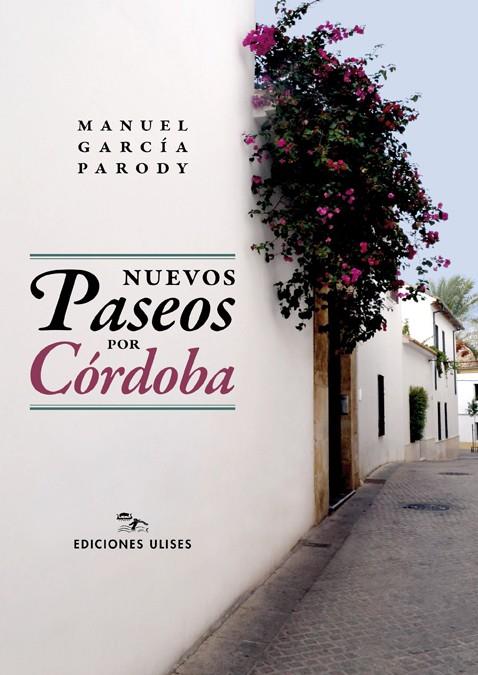 NUEVOS PASEOS POR CÓRDOBA | 9788416300396 | GARCIA PARODY, MANUEL