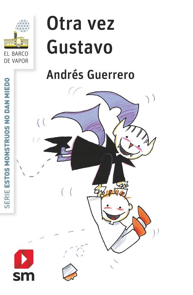 ESTOS MONSTRUOS NO DAN MIEDO. OTRA VEZ GUSTAVO | 9788413920061 | GUERRERO, ANDRÉS