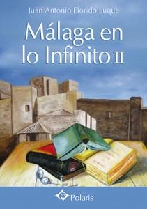 MÁLAGA EN LO INFINITO | 9788496912526 | FLORIDO LUQUE, JUAN ANTONIO