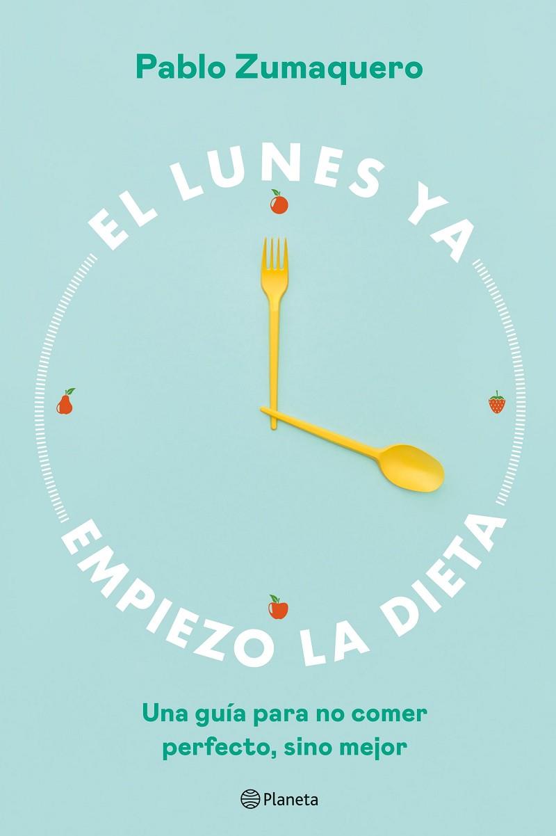 LUNES YA EMPIEZO LA DIETA, EL | 9788408263036 | ZUMAQUERO, PABLO