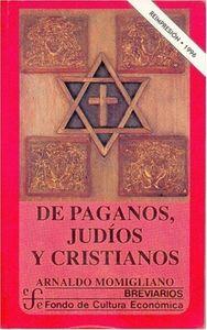 DE PAGANOS, JUDÍOS Y CRISTIANOS | 9789681649753 | MOMIGLIANO, ARNALDO