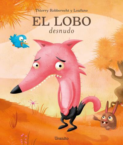 LOBO DESNUDO, EL | 9788416773275 | ROBBERECHT & LOUFANE, THIERRY