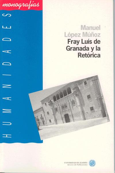 FRAY LUÍS DE GRANADA Y LA RETÓRICA | 9788482402468 | LÓPEZ MUÑOZ, MANUEL