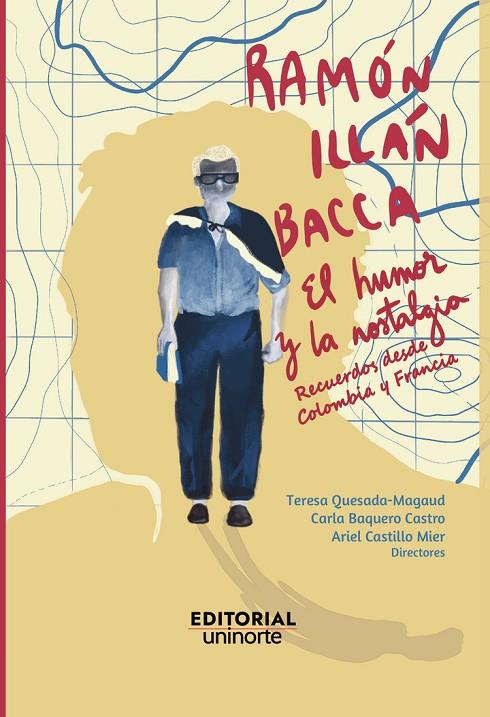 RAMÓN ILLÁN BACCA : EL HUMOR Y LA NOSTALGIA | 9789587896268 | BAQUERO CASTRO, CARLA