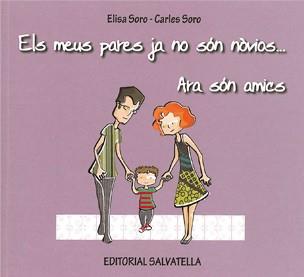 MEUS PARES JA NO SÓN NOVIOS, ARA SÓN AMICS, ELS | 9788484125013 | SORO SANSÓ, CARLES / SORO SANSÓ, ELISA