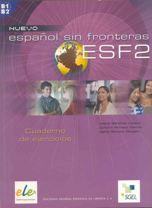 ESPAÑOL SIN FRONTERAS 2 EJER | 9788497781671 | SÁNCHEZ LOBATO, JESÚS/SANTOS GARGALLO, ISABEL/MORENO GARCÍA, CONCHA