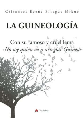 GUINEOLOGÍA, LA | 9788413980294 | BITEGUE MIKUE, CRISTIANOS EYENE