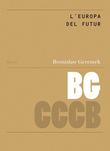 EUROPA DEL FUTUR, L' / L'EUROPE DU FUTUR | 9788461301010 | GEREMEK, BRONISLAW