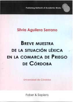 BREVE MUESTRA DE LA SITUACIÓN LÉXICA EN LA COMARCA DE PRIEGO DE CÓRDOBA | 9788412966091 | AGUILERA SERRANO, SILVIA