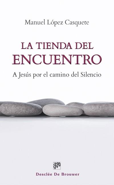 TIENDA DEL ENCUENTRO, LA | 9788433026231 | LÓPEZ-CASQUETE DE PRADO, MANUEL