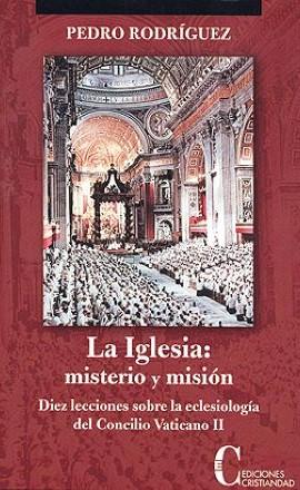 IGLESIA, LA. MISTERIO Y MISIÓN | 9788487057526 | RODRÍGUEZ, PEDRO