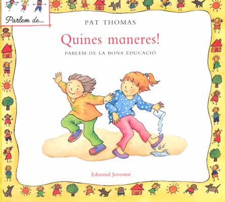 QUINES MANERES! PARLEM DE LA BONA EDUCACIÓ | 9788426136565 | THOMAS, PAT / HARKER, LESLEY