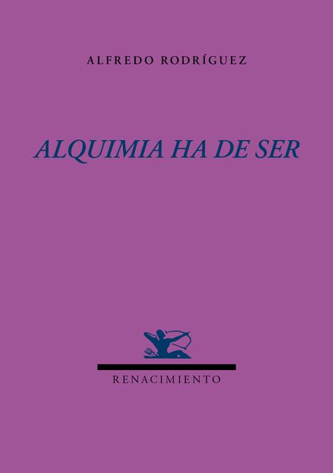 ALQUIMIA HA DE SER | 9788484729907 | RODRIGUEZ, ALFREDO