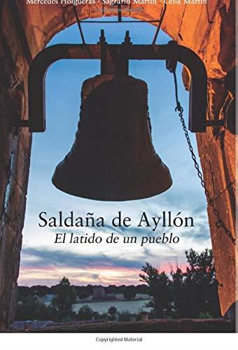 SALDAÑA DE AYLLÓN. EL LATIDO DE UN PUEBLO | 9788417907471 | HOLGUERAS, MERCEDES