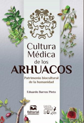 CULTURA MÉDICA DE LOS ARHUACOS | 9789587466355 | BARROS PINTO, EDUARDO