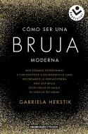 CÓMO SER UNA BRUJA MODERNA | 9788417821210 | HERSTIK, GABRIELA
