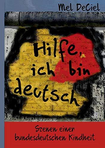 HILFE, ICH BIN DEUTSCH | 9783746067339 | DECIEL, MEL