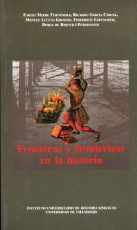FRONTERAS Y FRONTERIZOS EN LA HISTORIA | 9788477627807 | MITRE FERNANDEZ, EMILIO / GARCIA CARCEL, RICARDO