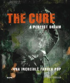 CURE, THE. A PERFECT DREAM | 9788417492229 | GITTINS, IAN