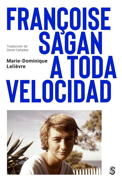 FRANÇOISE SAGAN A TODA VELOCIDAD | 9788412447071 | LELIÈVRE, MARIE-DOMINIQUE
