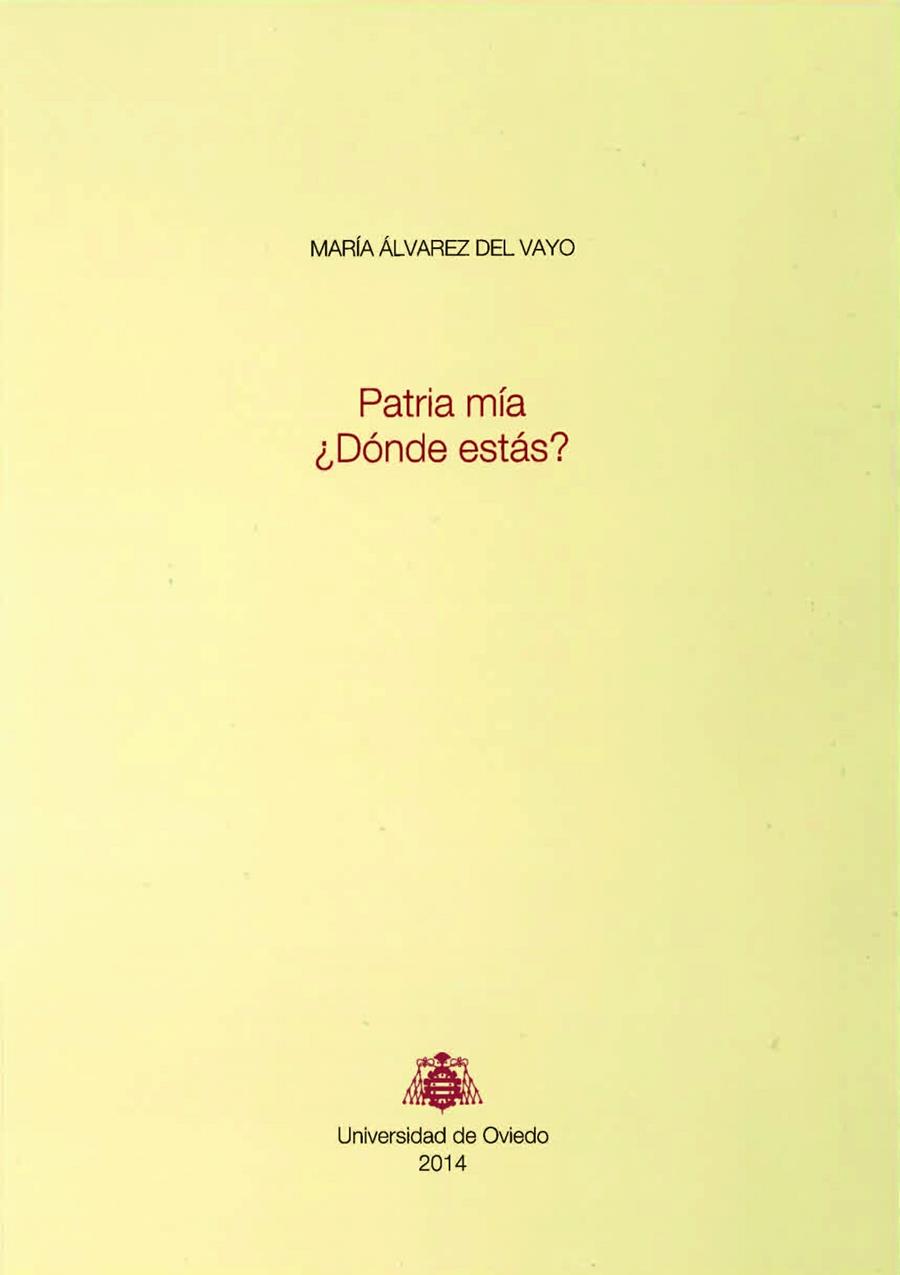 PATRIA MÍA ¿DÓNDE ESTÁS? | 9788416046492 | ÁLVAREZ DEL VAYO, MARÍA