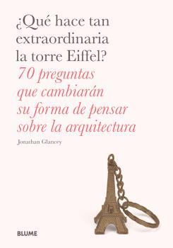 ¿QUÉ HACE TAN EXTRAORDINARIA LA TORRE EIFFEL? | 9788498019759 | GLANCEY, JONATHAN