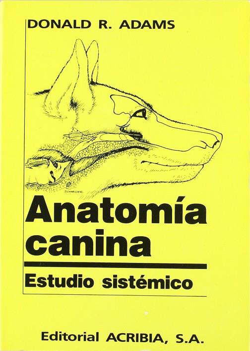ANATOMÍA CANINA | 9788420006338 | ADAMS, DONALD R.