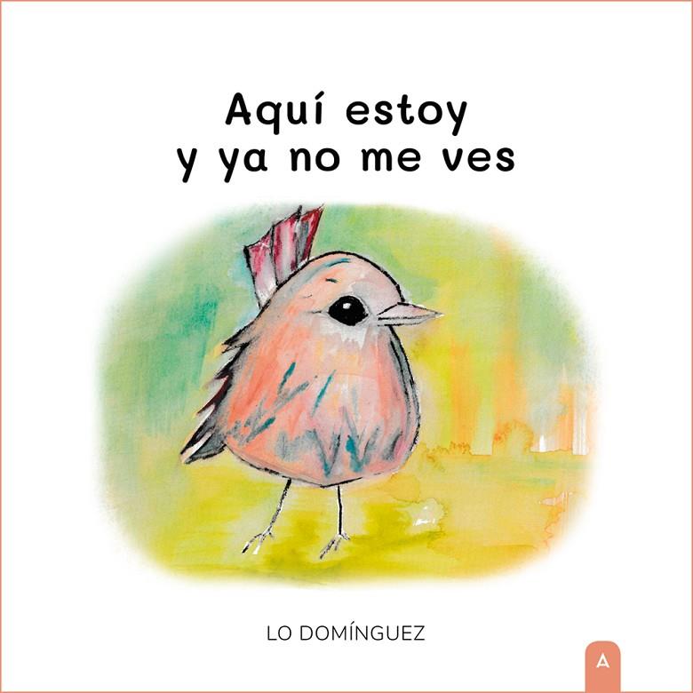 AQUI ESTOY Y YA NO ME VES | 9788419285072 | DOMINGUEZ HIERRO, L.