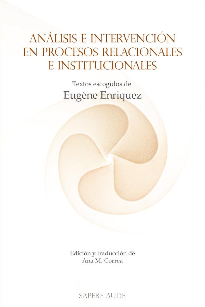 ANALISIS E INTERVENCION EN PROCESOS RELACIONALES E INSTITUCIONALES | 9788419343215 | ENRIQUEZ, EUGÈNE