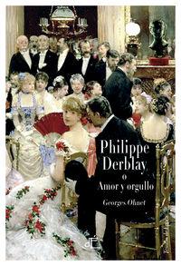 PHILIPPE DERBLAY O AMOR Y ORGULLO | 9788493897222 | OHNET, GEORGES