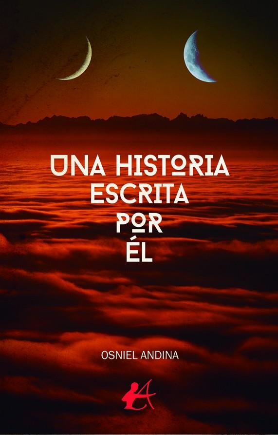 HISTORIA ESCRITA POR ÉL, UNA | 9788419151766 | ANDINA, OSNIEL