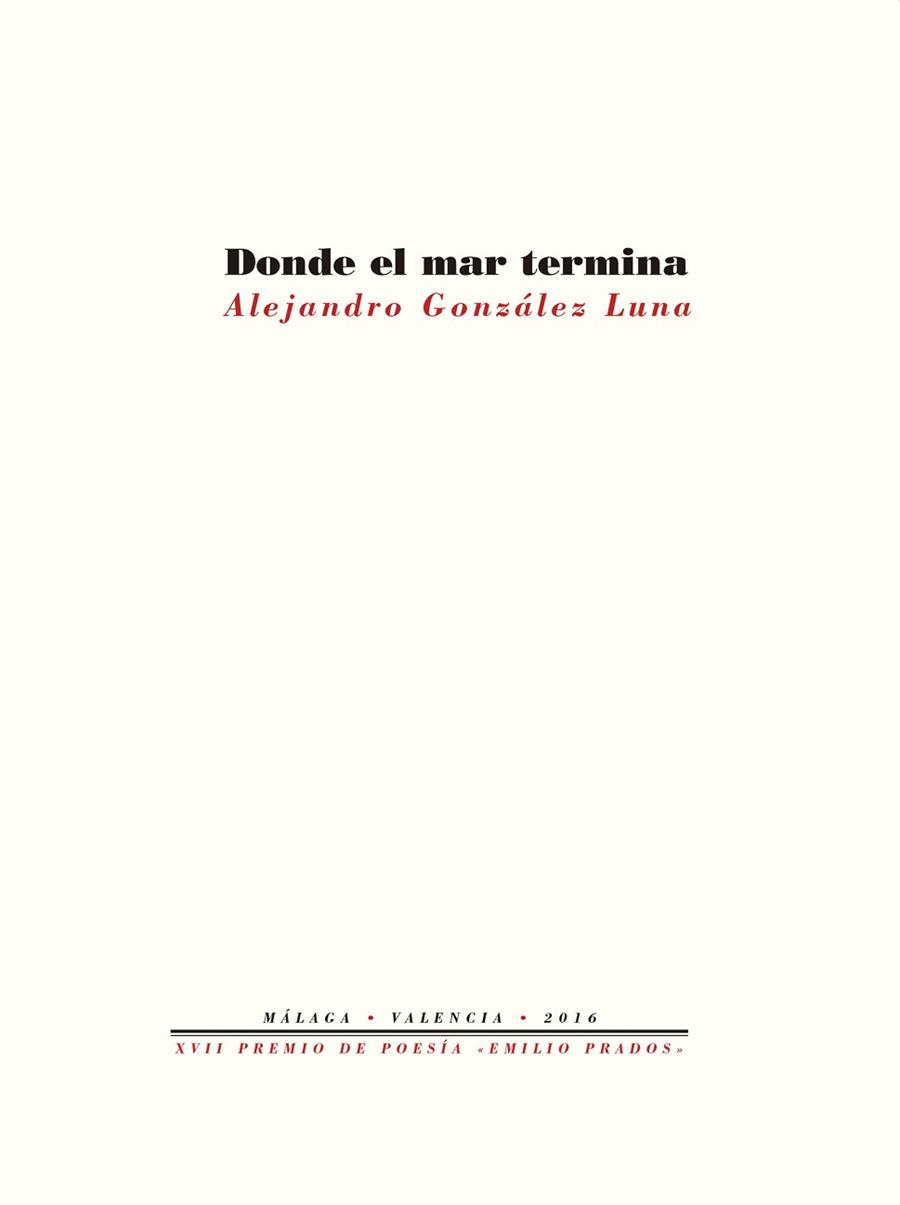 DONDE EL MAR TERMINA | 9788416906260 | GONZALEZ LUNA, ALEJANDRO