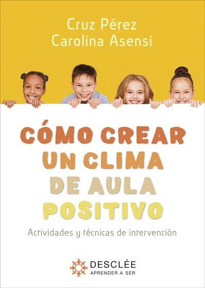 CÓMO CREAR UN CLIMA DE AULA POSITIVO | 9788433031556 | PÉREZ, CRUZ