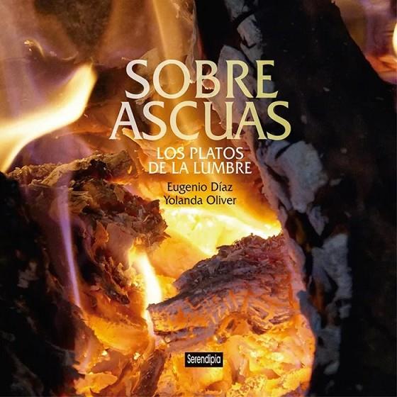 SOBRE ASCUAS, LOS PLATOS DE LA LUMBRE | 9788494332500 | DIAZ DIAZ, EUGENIO / OLIVER MENDEZ, YOLANDA