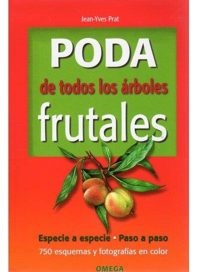 PODA DE TODOS LOS ARBOLES FRUTALES | 9788428214629 | PRAT, J. Y.