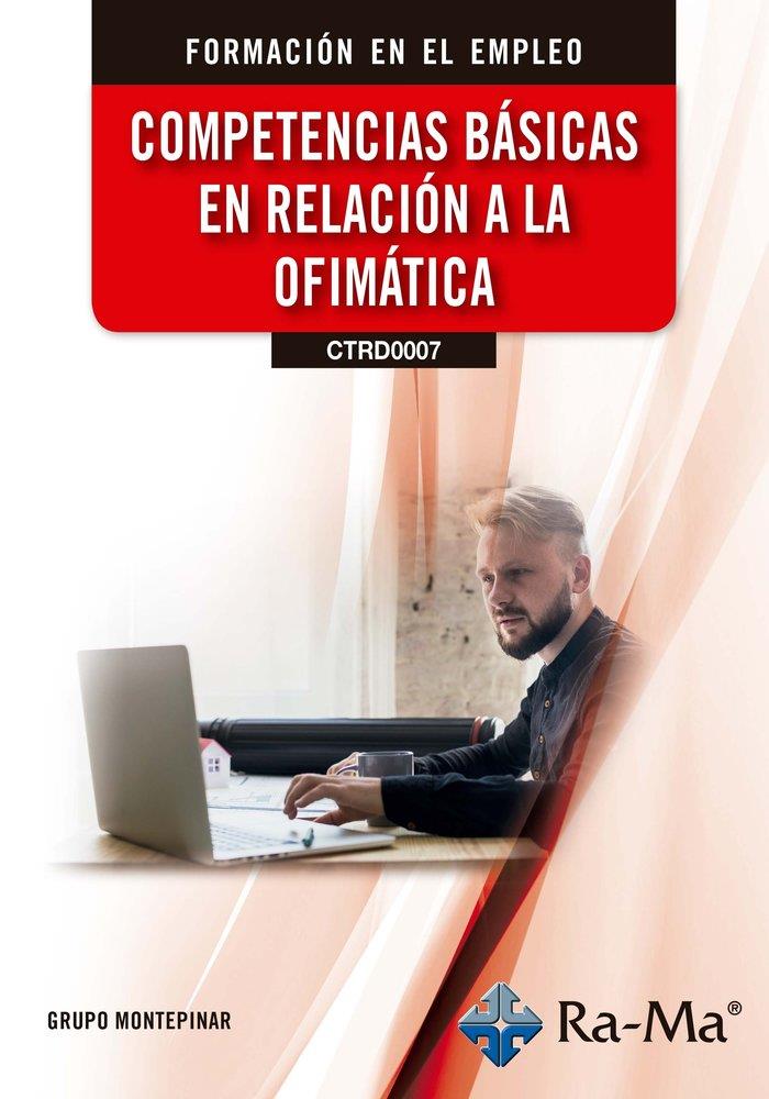 (CTRD0007) COMPETENCIAS BÁSICAS EN RELACIÓN A LA OFIMÁTICA, EDICIÓN 2026 | 9791388059988 | GRUPO MONTEPINAR