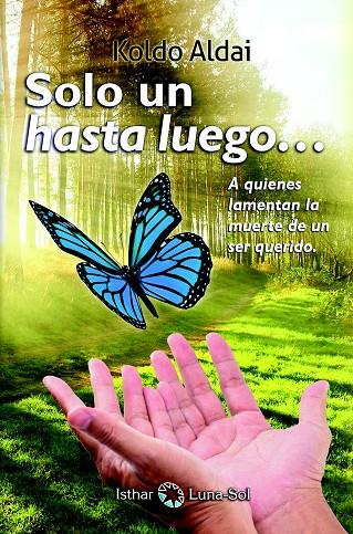 SOLO UN HASTA LUEGO... | 9788494707834 | ALDAI AGIRRETXE, KOLDO